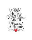 Fill a house with love and it becomes a home, vector