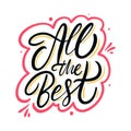 All the best. Motivation modern calligraphy phrase. Hand drawn vector illustration.