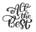 All the best text vector calligraphy lettering positive quote, design for posters, flyers, t-shirts, cards, invitations