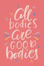 All bodies is good bodies hand drawn lettering.