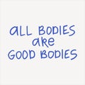 All bodies are good - handwritten with a marker quote.