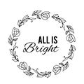 All is Bright text Flower wreath, Hand drawn laurel. Greeting card Design for invitations, quotes, blogs, posters Vector Royalty Free Stock Photo