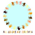 All colors are beautiful - vector poster on theme of antiracism, protesting against racial inequality and revolutionary design