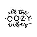 All the cozy vibes - inspirational lettering quote on white background. Postcard with curvy simple hand written phrase Royalty Free Stock Photo