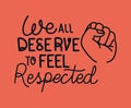 We all deserve to feel safe text with fist vector design