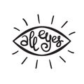 All eyes - handwritten funny motivational quote Royalty Free Stock Photo