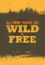 All Green Things Are Wild And Free. Creative Vector Eco Green Design Element. Wild And Free Concept