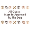 All guests must be approved by the dog tex