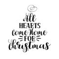 All hearts come home for Christmas - Calligraphy phrase for Christmas
