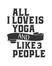 All I love is yoga and like 3 people. stylish Hand drawn typography poster design