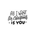 All i want for christmas is you cute typography lettering text holiday postcard cover design quote illustration in vector Royalty Free Stock Photo