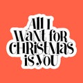 All I want for Christmas is you hand lettering Royalty Free Stock Photo