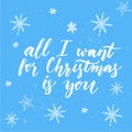 All I want for Christmas is you. Inspirational Royalty Free Stock Photo