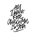 All I Want For Christmas Is You Lettering Royalty Free Stock Photo