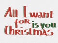 All I want for Christmas is you lettering