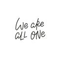 WE are all one calligraphy quote lettering Royalty Free Stock Photo