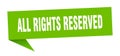 all rights reserved banner. all rights reserved speech bubble.