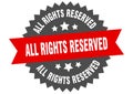 all rights reserved sign. all rights reserved round isolated ribbon label. Royalty Free Stock Photo