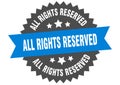 all rights reserved sign. all rights reserved round isolated ribbon label. Royalty Free Stock Photo