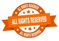 all rights reserved round ribbon isolated label. all rights reserved sign. Royalty Free Stock Photo