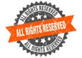 All rights reserved stamp. all rights reserved grunge round sign.