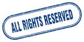 all rights reserved stamp. rounded grunge textured sign. Label