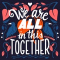 We are all in this together, hand lettering typography modern poster design