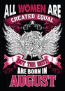 All women are created equal but the best are born in August