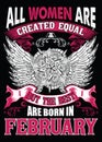 All women are created equal but the best are born in February