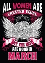 All women are created equal but the best are born in March