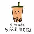 All you need is bubble milk tea cartoon vector illustration doodle style Royalty Free Stock Photo