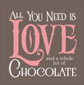 All You Need is Love and Chocolate