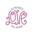 All you need is love lettering apparel t-shirt design. Vector vintage illustration. Royalty Free Stock Photo