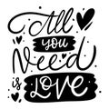 All You Need Is Love. Hand drawn lettering. Black Ink. Vector illustration Royalty Free Stock Photo