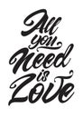 All you need is love hand written lettering. Calligraphy Royalty Free Stock Photo