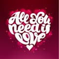 All You Need Is Love lettering design shaped in heart. Royalty Free Stock Photo