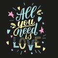 All you need is love. Motivation quote, hand written phrase for prints Royalty Free Stock Photo