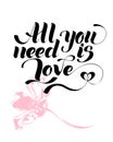 All you need is love. Valentines day calligraphy card. Hand drawn design elements. Handwritten modern brush lettering. Royalty Free Stock Photo