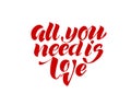 All you need is love. Valentines day calligraphy card. Hand drawn design elements. Handwritten modern brush lettering. Royalty Free Stock Photo