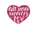 All you need is love. Valentines day calligraphy card. Hand drawn design elements. Handwritten modern brush lettering. Royalty Free Stock Photo