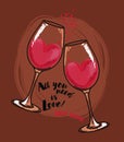 `All you need is love and wine` poster with two wine glasses and hearts Royalty Free Stock Photo