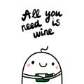 All you need is wine cute hand drawn illustration with marshmallow holding bottle