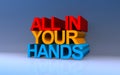 All in your hands on blue Royalty Free Stock Photo