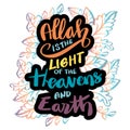 Allah is the light of the heavens and the earth. Quran quote.