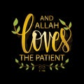 And Allah loves the patient. Quote Quran. Royalty Free Stock Photo