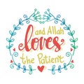 And Allah loves the patient. Quote quran. Hand lettering calligraphy. Royalty Free Stock Photo