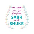 Allah loves you for your sabr and shukr.