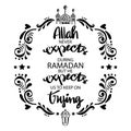 Allah never expect us to be perfect during Ramadan. But he expects us to keep on trying.
