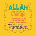 Allah will not change the condition of the people until they change what is in themselves.