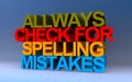 allways check for spelling mistakes on blue Royalty Free Stock Photo